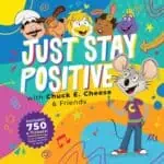 Book cover with Chuck E. Cheese, chef, bird, animal friends; title “Just Stay Positive”; includes 750 e-Tickets for arcade games.