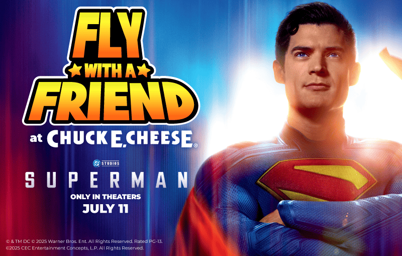 Superman with arms crossed beside “Fly with a Friend at Chuck E. Cheese”; Superman movie promo, arcade games and pizza shown.